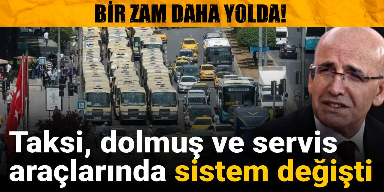 bir zam daha yolda taksi dolmus ve servis araclarinda sistem degisti DfFH24vA
