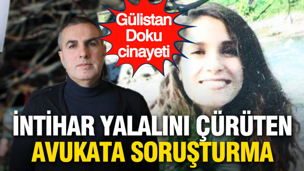 gulistan-doku-davasinda-intihar-yalanini-cokerten-avukata-sorusturma-Fj63cnGn