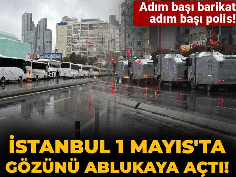 istanbul-1-mayista-gozunu-ablukaya-acti-cbWUw9WW