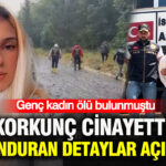 Genc kadin olu bulunmustu kagithanedeki cinayette kan donduran detaylar aciga cikti ZYy631Ek